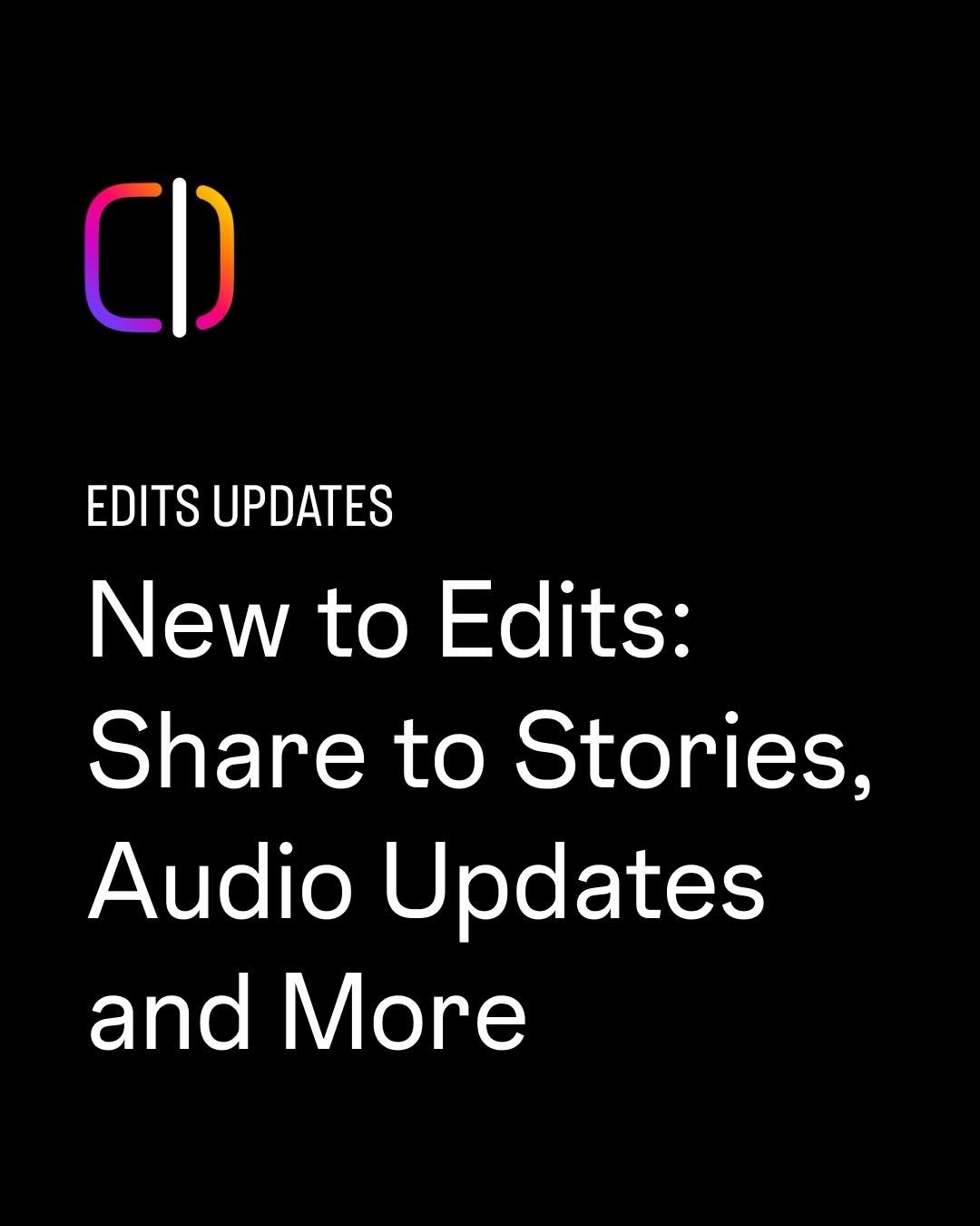 creators 게시물 이미지: New to Edits! We’ve added tools to streamline...