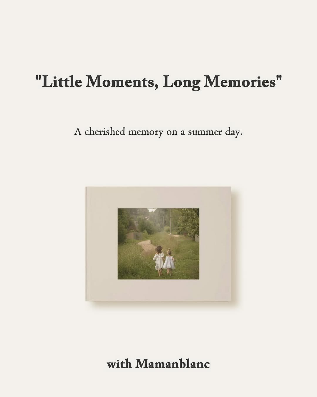 Photo by 마망블랑✨mamanblanc🌙 on July 10, 2025. May be an image of 2 people, polaroid, picture frame, poster and text that says '"Little Moments, Long Memories" A cherished memory on a summer day. withMamanblanc with Mamanblanc'.